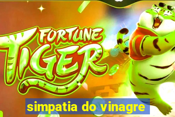 simpatia do vinagre